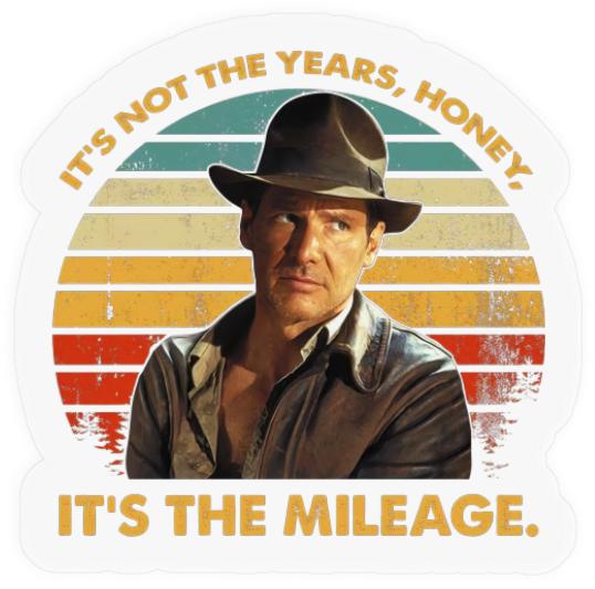 Indiana Jones Vintage Stickers, It's Not The Years Honey It's The Mileage Stickers