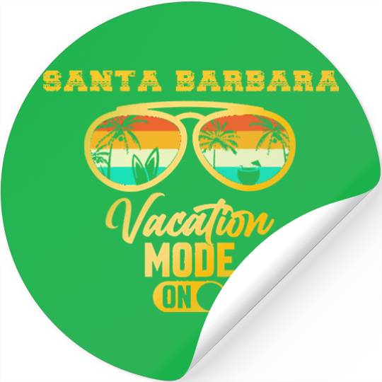 Santa Barbara Dream vacation in Santa Barbara, U S A Stickers