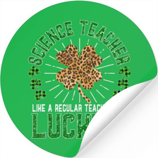 Funny St Patrick's Day Science Teacher Cute Teache T- Stickers