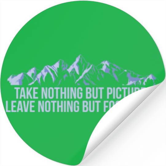 Nothing But Pictures Leave Nothing but Footprints Stickers