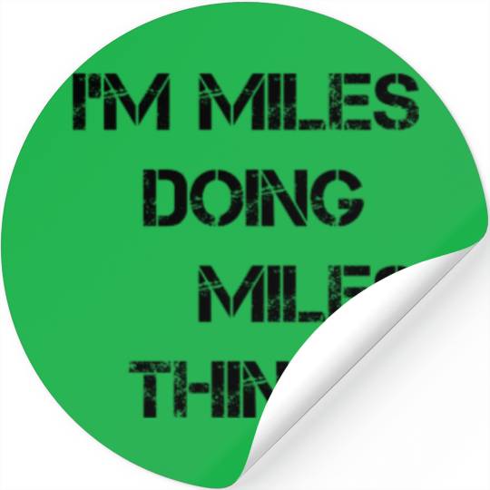 I'm Miles Doing Miles Things Stickers