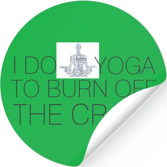 “Burn Off The Crazy” Funny Yoga Lotus Pose Stickers