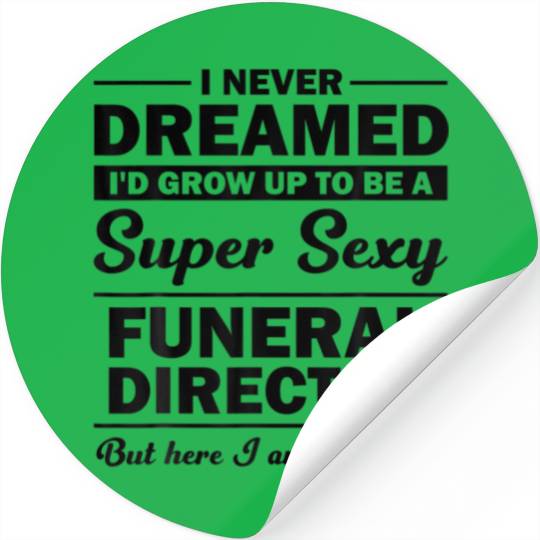 Funny Funeral Director Gift For Women Men Cool Mor Stickers