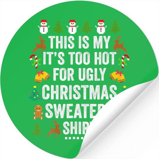 Christmas This Is My It's Too Hot For Ugly Xmas Sw Stickers