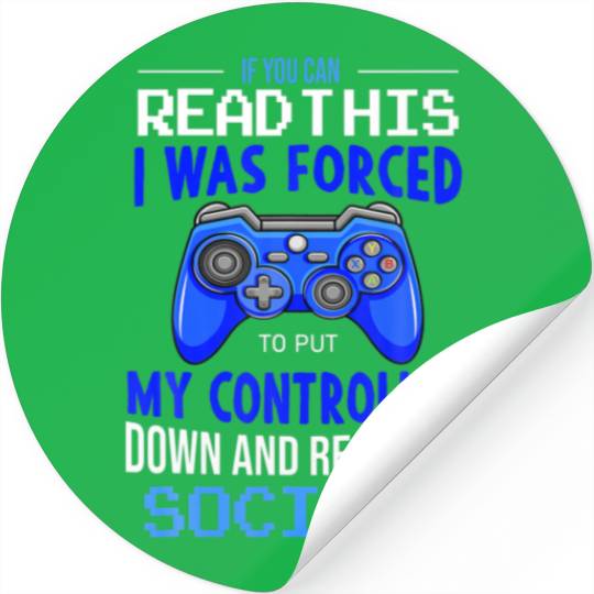 If You Can Read This I Was Forced Funny Gaming Stickers