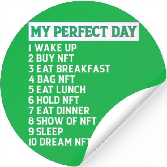 My Perfect Day Funny NFT Lover Daily Life Crypto N Stickers