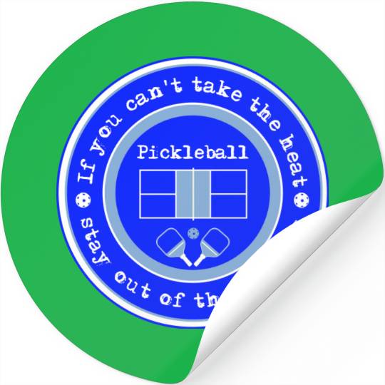 Pickleball: If you can't take the heat /   grey Stickers