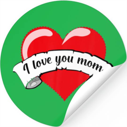 Funny I Love You Mom Heart Mommy Happy Mother's Da Stickers