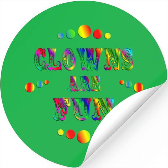 Clowns are Fun Stickers