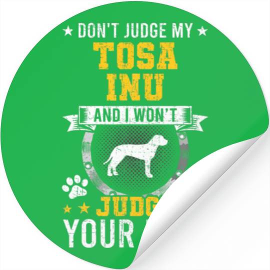 Don't Judge My Tosa Inu Dog Owner Stickers