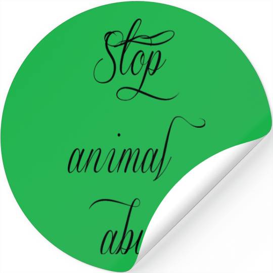 Stop animal abuse, animal slogan Stickers
