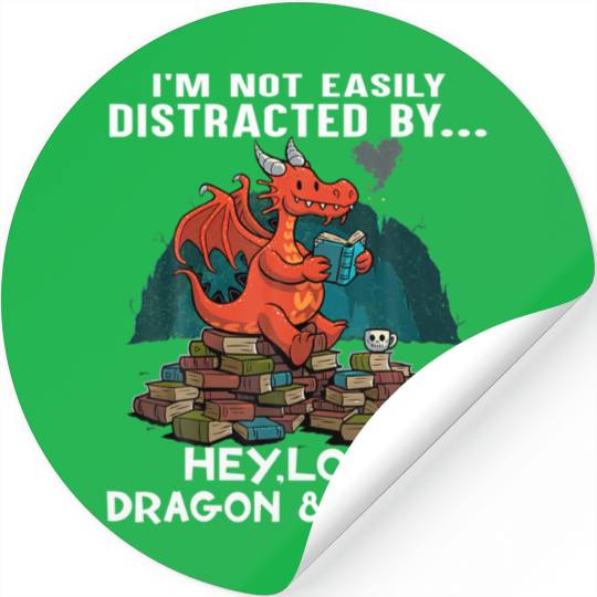 Not Easily Distracted Hey Look Dragon And Books Dr Stickers